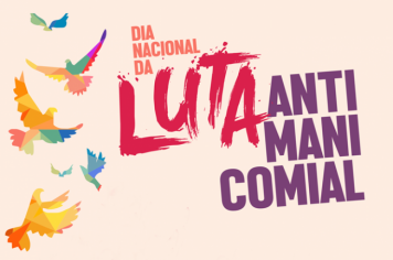 18 de maio - Dia da Luta Antimanicomial